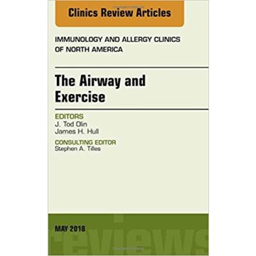 The Airway and Exercise, An Issue of Immunology and Allergy Clinics of North America, Volume 38-2