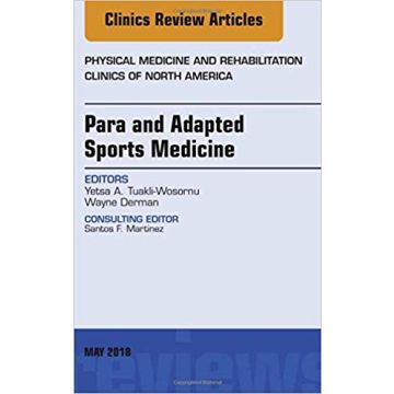 Para and Adapted Sports Medicine, An Issue of Physical Medicine and Rehabilitation Clinics of North America, Volume 29-2