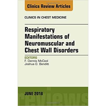 Respiratory Manifestations of Neuromuscular and Chest Wall Disease, An Issue of Clinics in Chest Medicine, Volume 39-2