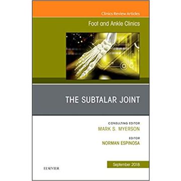 The Subtalar Joint, An issue of Foot and Ankle Clinics of North America, Volume 23-3