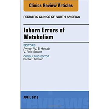 Inborn Errors of Metabolism, An Issue of Pediatric Clinics of North America, Volume 65-2