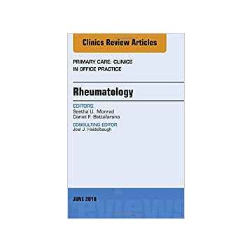 Rheumatology, An Issue of Primary Care: Clinics in Office Practice, Volume 45-2