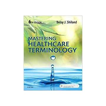 Mastering Healthcare Terminology, 6th Edition