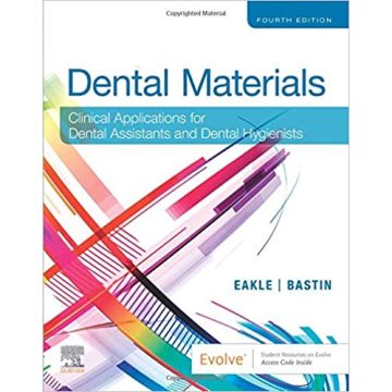 Dental Materials, 4th Edition - Clinical Applications for Dental Assistants and Dental Hygienists