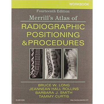 Workbook for Merrill's Atlas of Radiographic Positioning and Procedures, 14th Edition