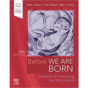 Before We Are Born, 10th Edition - Essentials of Embryology and Birth Defects
