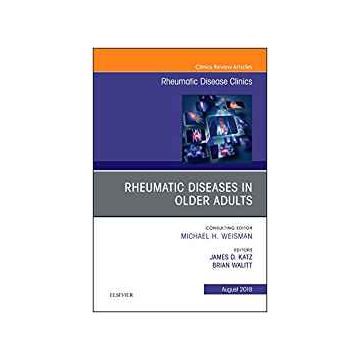 Rheumatic Diseases in Older Adults, An Issue of Rheumatic Disease Clinics of North America, Volume 44-3