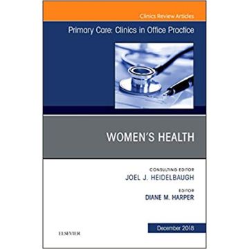 Women's Health, An Issue of Primary Care: Clinics in Office Practice, Volume 45-4