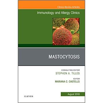 Mastocytosis, An Issue of Immunology and Allergy Clinics of North America, Volume 38-3