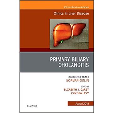 Primary Biliary Cholangitis, An Issue of Clinics in Liver Disease, Volume 22-3