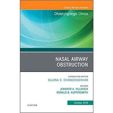 Nasal Airway Obstruction, An Issue of Otolaryngologic Clinics of North America, Volume 51-5