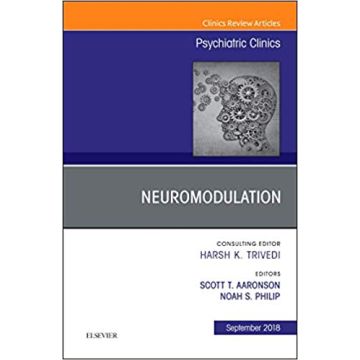 Neuromodulation, An Issue of Psychiatric Clinics of North America, Volume 41-3