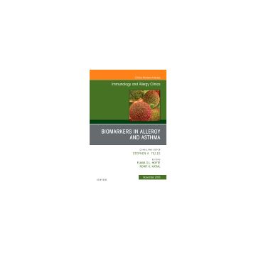 Biomarkers in Allergy and Asthma, An Issue of Immunology and Allergy Clinics of North America, Volume 38-4