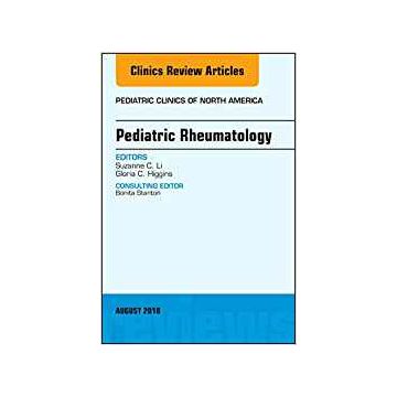 Pediatric Rheumatology, An Issue of Pediatric Clinics of North America, Volume 65-4