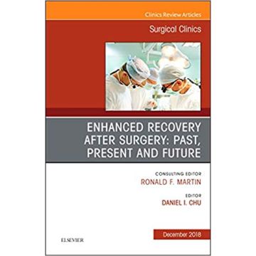 Enhanced Recovery After Surgery: Past, Present, and Future, An Issue of Surgical Clinics, Volume 98-6