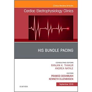 His Bundle Pacing, An Issue of Cardiac Electrophysiology Clinics, Volume 10-3