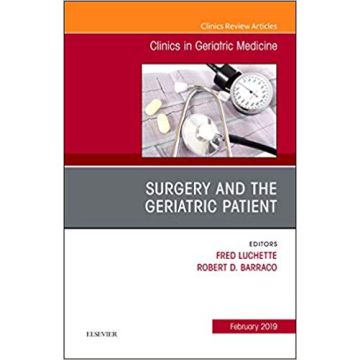 Surgery and the Geriatric Patient, An Issue of Clinics in Geriatric Medicine, Volume 35-1