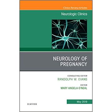Neurology of Pregnancy, An Issue of Neurologic Clinics, Volume 37-1