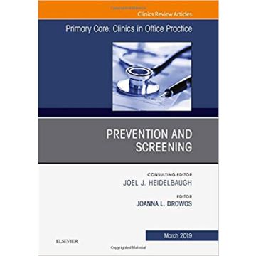 Prevention and Screening, An Issue of Primary Care: Clinics in Office Practice, Volume 46-1