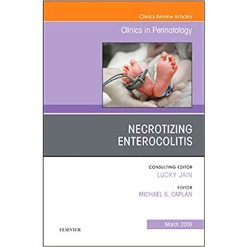 Necrotizing Enterocolitis, An Issue of Clinics in Perinatology, Volume 46-1