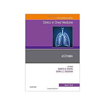 Asthma, An Issue of Clinics in Chest Medicine, Volume 40-1