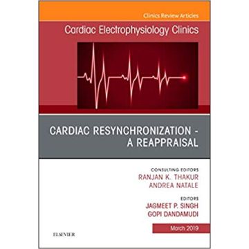 Cardiac Resynchronization - A Reappraisal, An Issue of Cardiac Electrophysiology Clinics, Volume 11-1