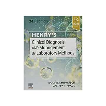 Henry's Clinical Diagnosis and Management by Laboratory Methods, 24th Edition By McPherson & Pincus 