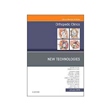 New Technologies, An Issue of Orthopedic Clinics, Volume 50-1