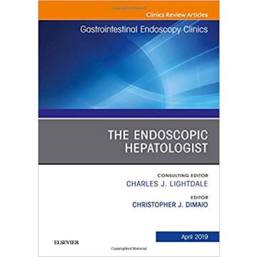 The Endoscopic Hepatologist, An Issue of Gastrointestinal Endoscopy Clinics, Volume 29-2