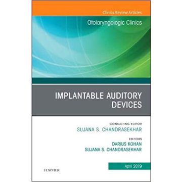 Implantable Auditory Devices, An Issue of Otolaryngologic Clinics of North America, Volume 52-2