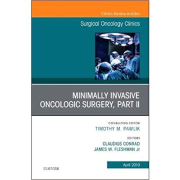 Minimally Invasive Oncologic Surgery, Part II, An Issue of Surgical Oncology Clinics of North America, Volume 28-2