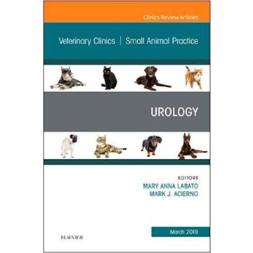 Urology, An Issue of Veterinary Clinics of North America: Small Animal Practice, Volume 49-2