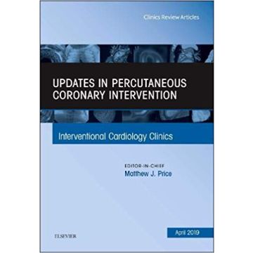 Updates in Percutaneous Coronary Intervention, An Issue of Interventional Cardiology Clinics, Volume 8-2