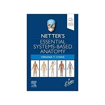 Netter’s Essential Systems-Based Anatomy