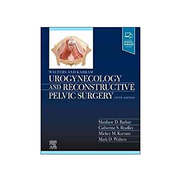 Walters & Karram Urogynecology and Reconstructive Pelvic Surgery, 5th Edition