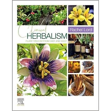 Clinical Herbalism - Plant Wisdom from East and West