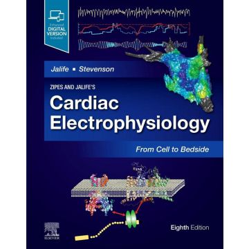 Zipes and Jalife’s Cardiac Electrophysiology: From Cell to Bedside, 8th Edition