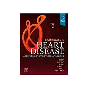 Braunwald's Heart Disease, Single Volume, 12th Edition - A Textbook of Cardiovascular Medicine