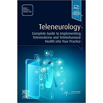 Teleneurology - Complete Guide to Implementing Telemedicine and Telebehavioral Health into Your Practice