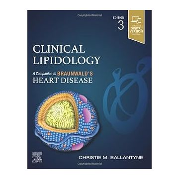 Clinical Lipidology, 3rd Edition - A Companion to Braunwald’s Heart Disease