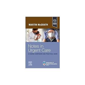 Notes in Urgent Care A Course Companion and Practical Guide