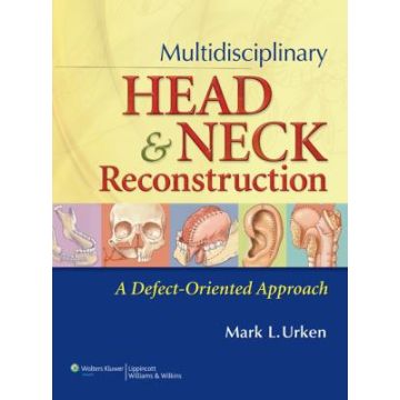 Multidisciplinary Head and Neck Reconstruction  Urken Mark L.  LIPPINCOTT Williams and Wilkins  9780397518357
