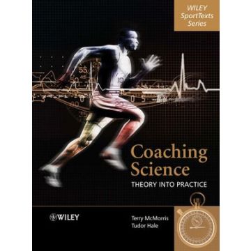 Coaching Science: Theory into Practice  McMorris Terry; Hale Tudor  Wiley - Blackwell  9780470010983