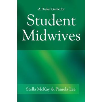 A Pocket Guide for Student Midwives  McKay-Moffat Stella; Lee Pamela  Wiley - Blackwell  9780470019788