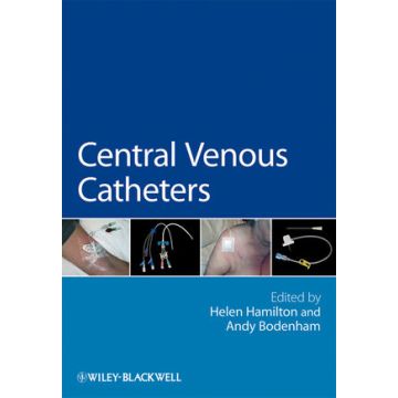 Central Venous Catheters  Hamilton Helen; Bodenham Andy  Wiley - Blackwell  9780470019948