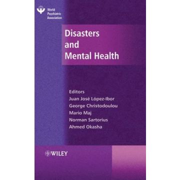 Disasters and Mental Health  López-Ibor Juan José; Christodoulou George; Maj Mario; Sartorius Norman; Okasha Ahmed  Wiley - Blackwell  9780470021231