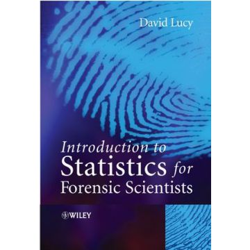 Introduction to Statistics for Forensic Scientists  Lucy David  Wiley - Blackwell  9780470022009