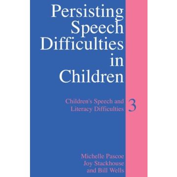 Persisting Speech Difficulties in Children: Children's Speech and Literacy Difficulties, Book 3  Pascoe Michelle; Stackhouse Joy; Wells Bill  Wiley - Blackwell  9780470027448
