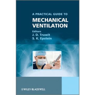 Practical Guide to Mechanical Ventilation  Truwit J. D.; Epstein S. K.  Wiley - Blackwell  9780470058077