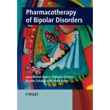 Pharmacotherapy of Bipolar Disorders  Aubry Jean-Michel; Ferrero Francois; Schaad Nicolas; Bauer Mark  Wiley - Blackwell  9780470058237